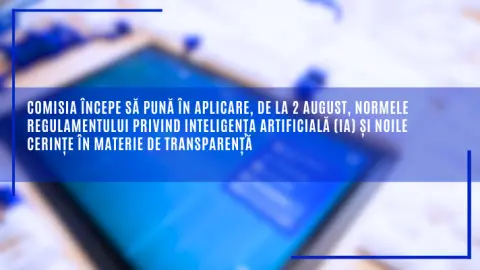 Normele Regulamentului privind inteligența artificială (IA) și noile cerințe în materie de transparență